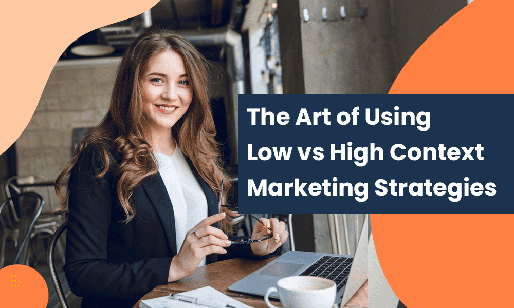 low-vs-high-context-marketing-strategies