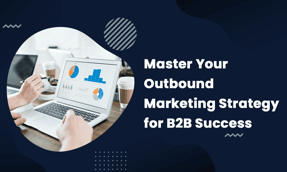 outbound-marketing-strategy-for-b2b