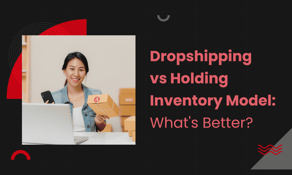 dropshipping-vs-holding-inventory